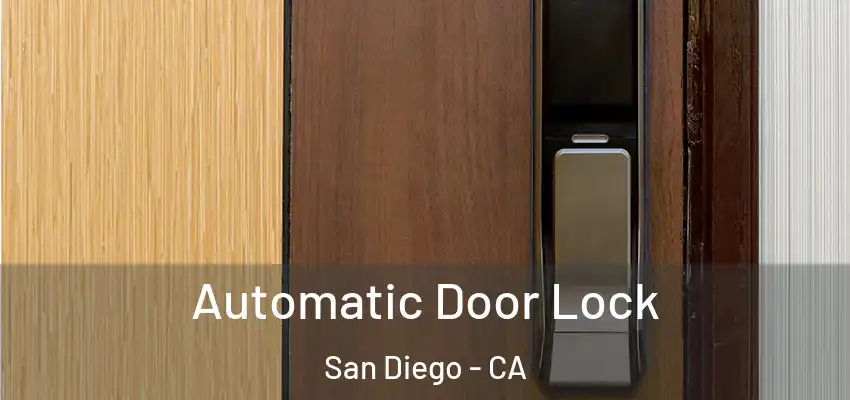  Automatic Door Lock San Diego - CA