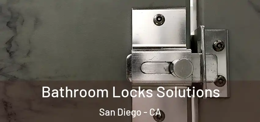  Bathroom Locks Solutions San Diego - CA