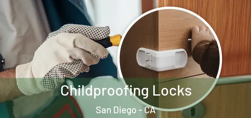 Childproofing Locks San Diego - CA