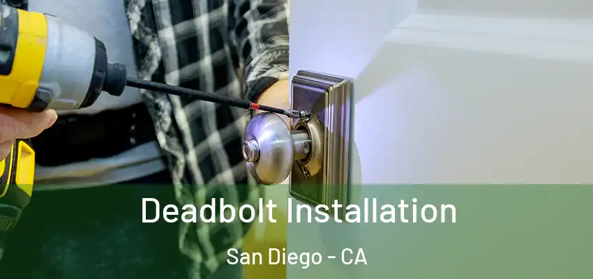 Deadbolt Installation San Diego - CA