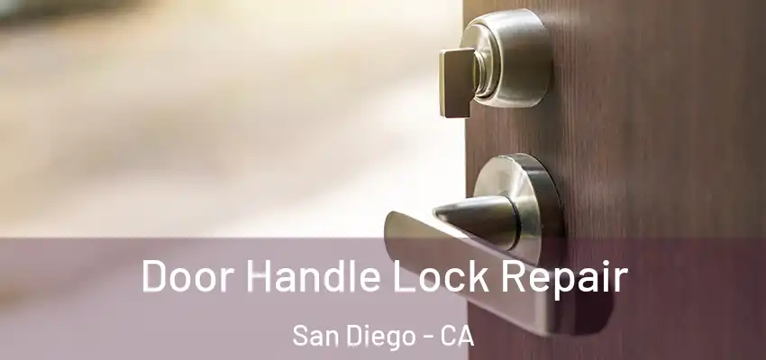 Door Handle Lock Repair San Diego - CA