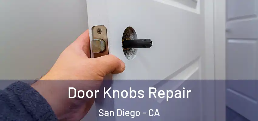 Door Knobs Repair San Diego - CA