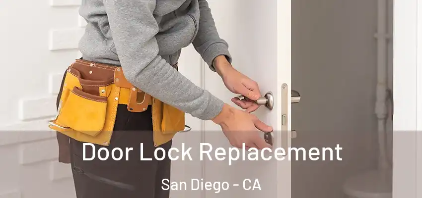 Door Lock Replacement San Diego - CA