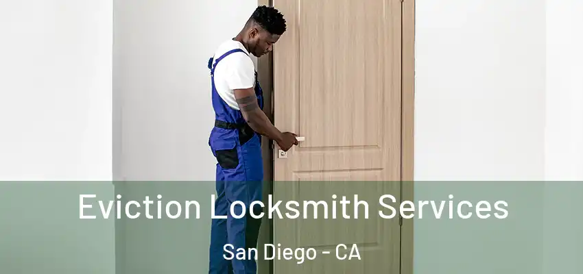 Eviction Locksmith Services San Diego - CA