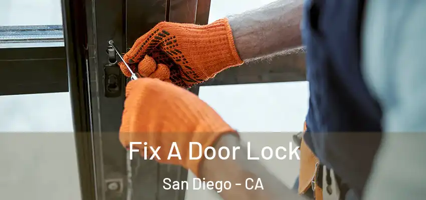 Fix A Door Lock San Diego - CA