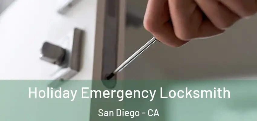 Holiday Emergency Locksmith San Diego - CA