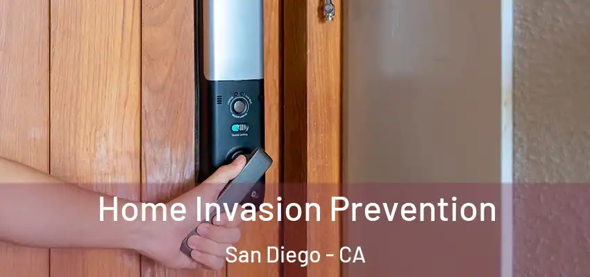 Home Invasion Prevention San Diego - CA