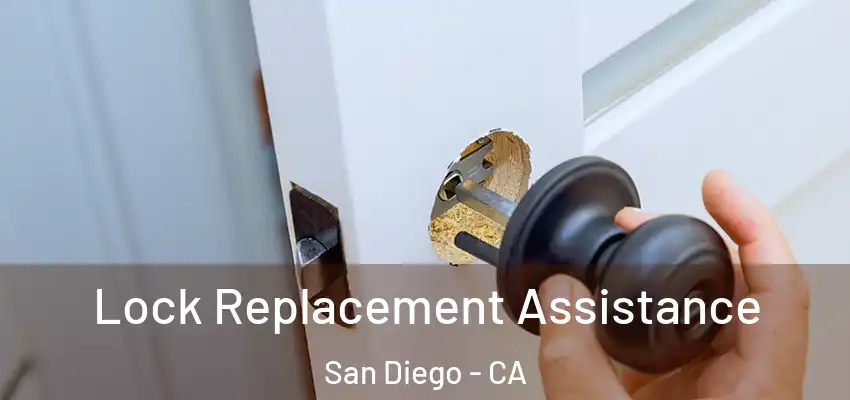 Lock Replacement Assistance San Diego - CA