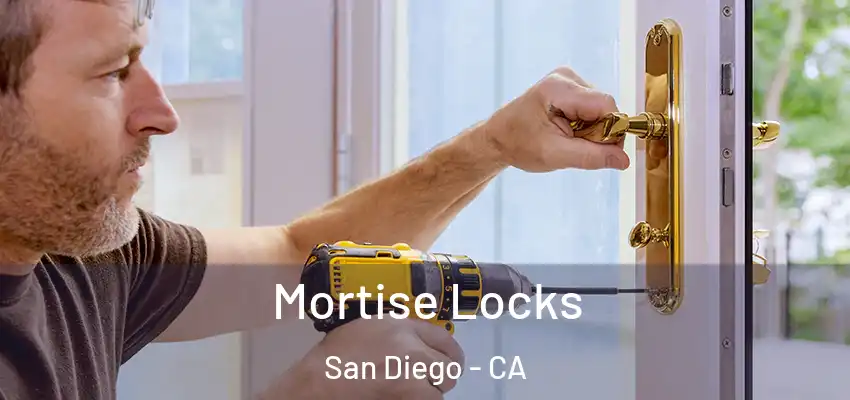 Mortise Locks San Diego - CA