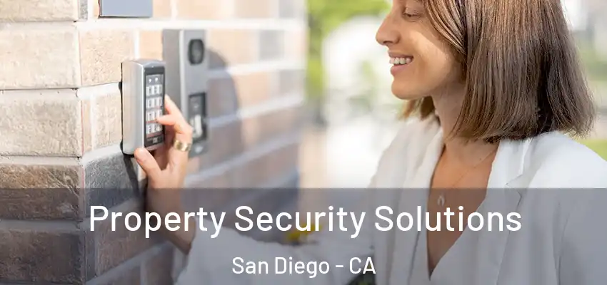 Property Security Solutions San Diego - CA