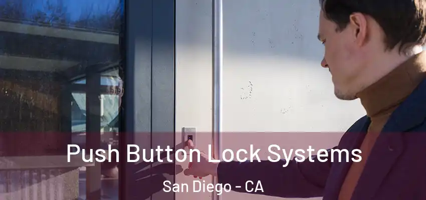Push Button Lock Systems San Diego - CA