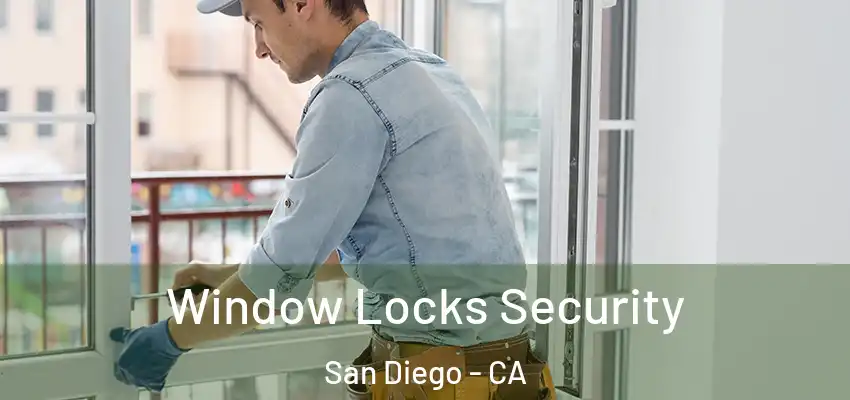 Window Locks Security San Diego - CA